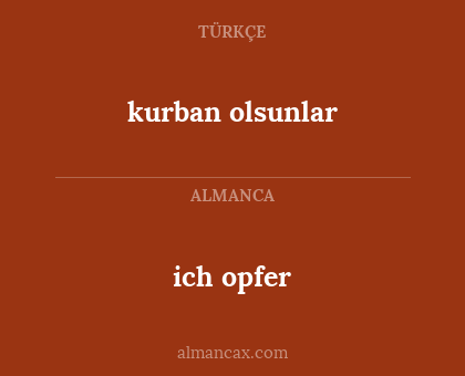 ich opfer - kurban olsunlar