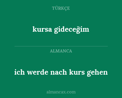 kursa gideceğim - ich werde nach kurs gehen