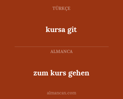 zum kurs gehen - kursa git