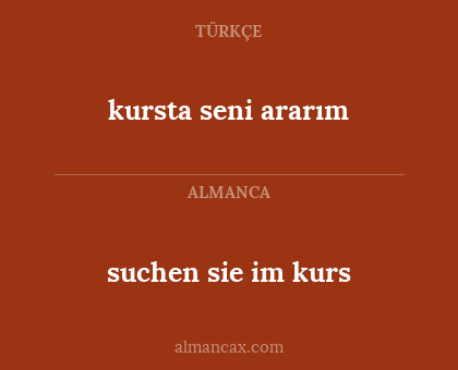 suchen sie im kurs - kursta seni ararım