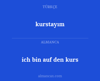 kurstayım - ich bin auf den kurs