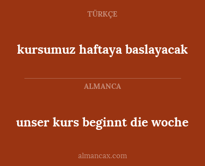 kursumuz haftaya baslayacak - unser kurs beginnt die woche