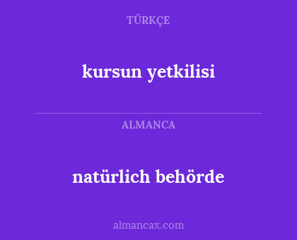 natürlich behörde - kursun yetkilisi