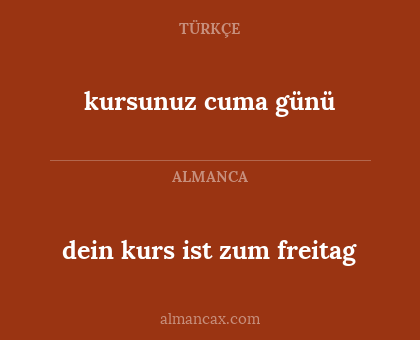 kursunuz cuma günü - dein kurs ist zum freitag