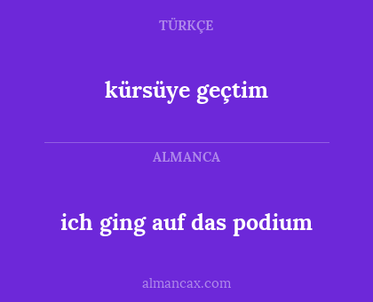 ich ging auf das podium - kürsüye geçtim