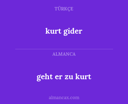 geht er zu kurt - kurt gider