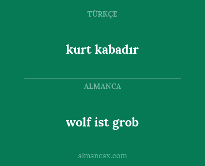 wolf ist grob - kurt kabadır