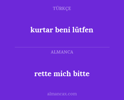 kurtar beni lütfen - rette mich bitte