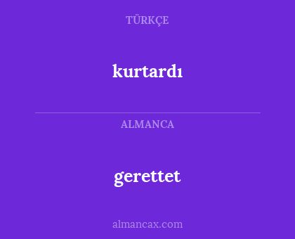 gerettet - kurtardı