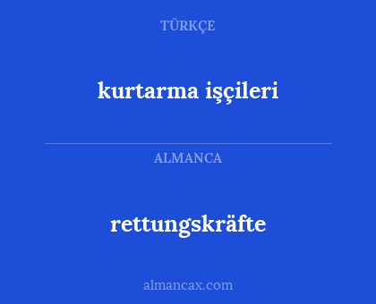 rettungskräfte - kurtarma işçileri