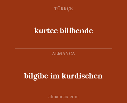 bilgibe im kurdischen - kurtce bilibende