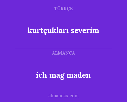 ich mag maden - kurtçukları severim
