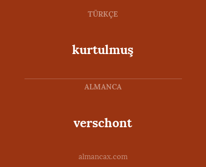 kurtulmuş - verschont
