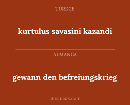 kurtulus savasini kazandi - gewann den befreiungskrieg