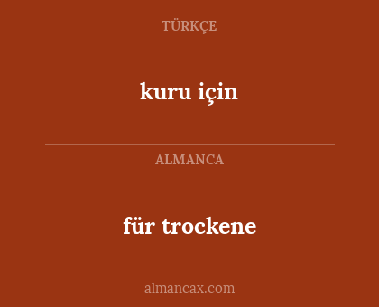 für trockene - kuru için