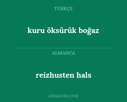 kuru öksürük boğaz - reizhusten hals
