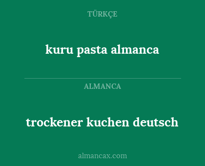 trockener kuchen deutsch - kuru pasta almanca