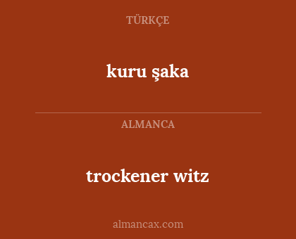 kuru şaka - trockener witz