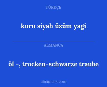 kuru siyah üzüm yagi - öl -, trocken-schwarze traube