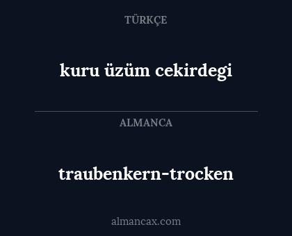kuru üzüm cekirdegi - traubenkern-trocken