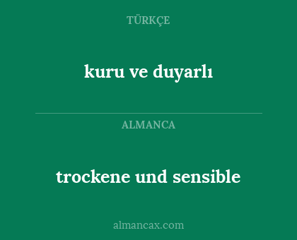 kuru ve duyarlı - trockene und sensible