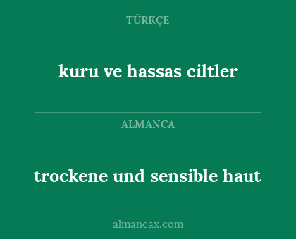 kuru ve hassas ciltler - trockene und sensible haut