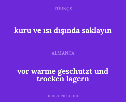 kuru ve ısı dışında saklayın - vor warme geschutzt und trocken lagern