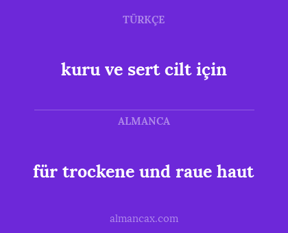 kuru ve sert cilt için - für trockene und raue haut