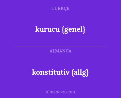 kurucu {genel} - konstitutiv {allg}