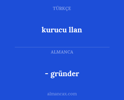 - gründer - kurucu llan