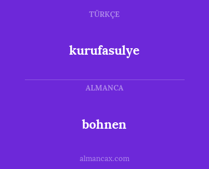 bohnen - kurufasulye