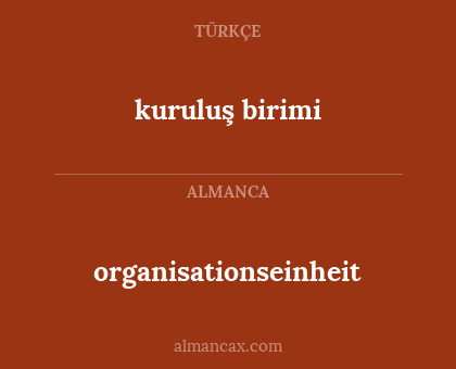 organisationseinheit - kuruluş birimi