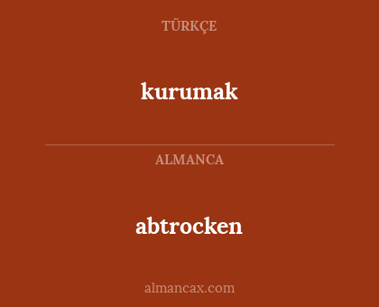 abtrocken - kurumak