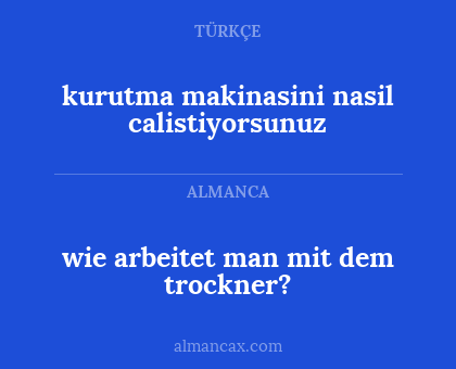wie arbeitet man mit dem trockner? - kurutma makinasini nasil calistiyorsunuz