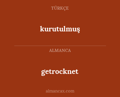 getrocknet - kurutulmuş