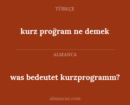 kurz proğram ne demek - was bedeutet kurzprogramm?