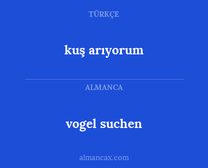 kuş arıyorum - vogel suchen