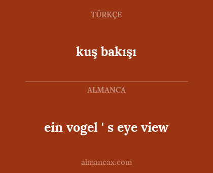 kuş bakışı - ein vogel ' s eye view