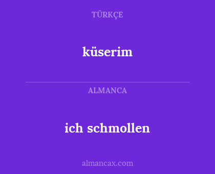 küserim - ich schmollen