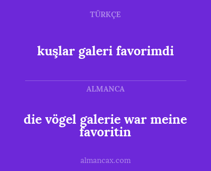die vögel galerie war meine favoritin - kuşlar galeri favorimdi