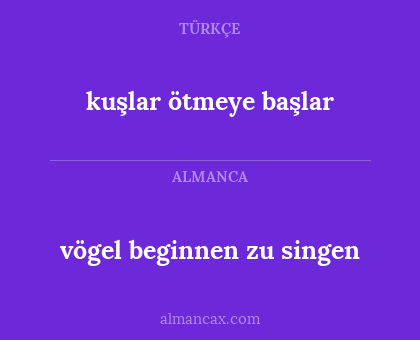 kuşlar ötmeye başlar - vögel beginnen zu singen