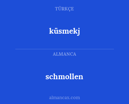 schmollen - küsmekj