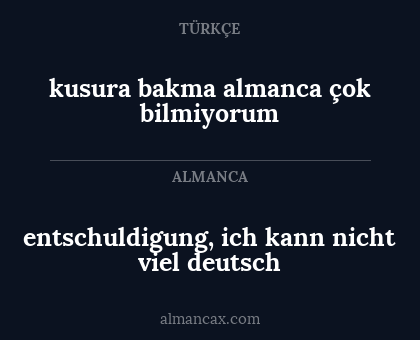 kusura bakma almanca çok bilmiyorum - entschuldigung, ich kann nicht viel deutsch