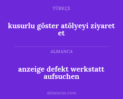 kusurlu göster atölyeyi ziyaret et - anzeige defekt werkstatt aufsuchen