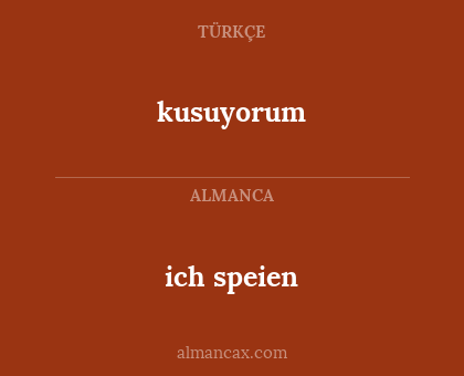 kusuyorum - ich speien