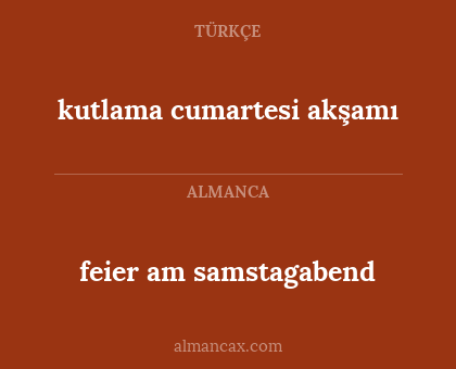 kutlama cumartesi akşamı - feier am samstagabend