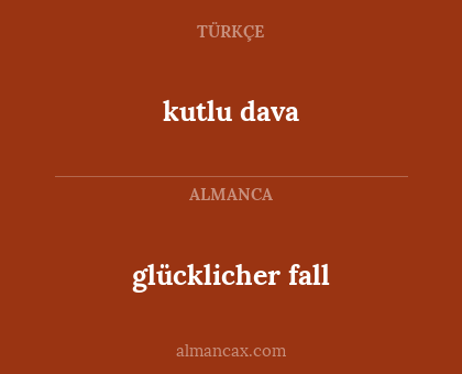 glücklicher fall - kutlu dava