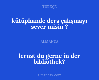 lernst du gerne in der bibliothek? - kütüphande ders çalışmayı sever misin ?
