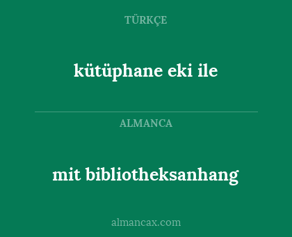 kütüphane eki ile - mit bibliotheksanhang