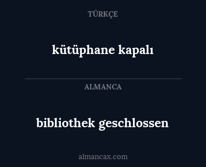 kütüphane kapalı - bibliothek geschlossen